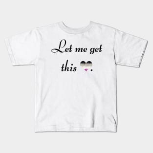 Let me get this ace - black font Kids T-Shirt